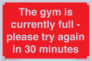 The gym is currently full - please try again in 30 minutes